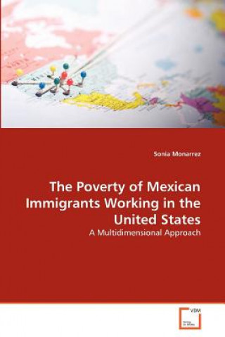 Carte Poverty of Mexican Immigrants Working in the United States Sonia Monarrez