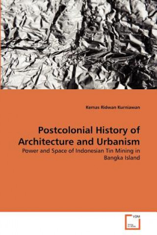 Kniha Postcolonial History of Architecture and Urbanism Kemas Ridwan Kurniawan