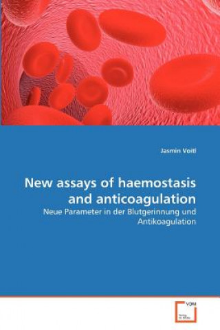 Kniha New assays of haemostasis and anticoagulation Jasmin Voitl