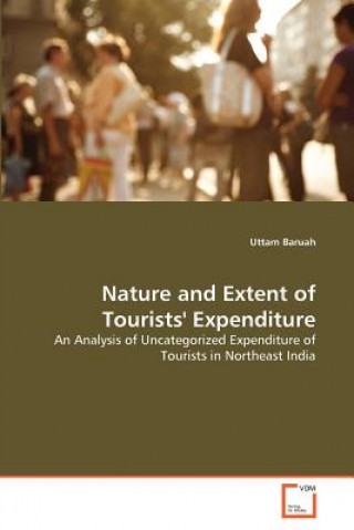 Könyv Nature and Extent of Tourists' Expenditure Uttam Baruah