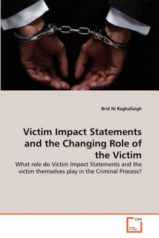 Carte Victim Impact Statements and the Changing Role of the Victim Bríd Ní Raghallaigh