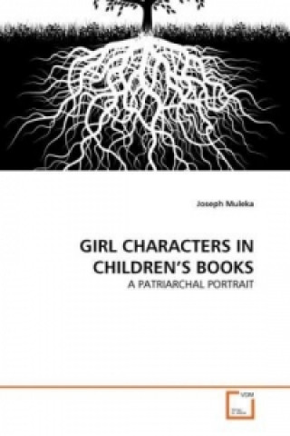 Carte GIRL CHARACTERS IN CHILDREN'S BOOKS Joseph Muleka
