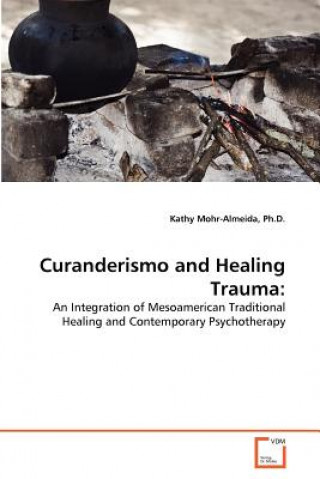 Carte Curanderismo and Healing Trauma Kathy Mohr-Almeida