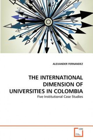 Książka International Dimension of Universities in Colombia Alexander Fernandez