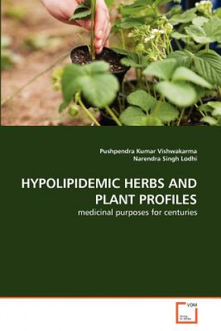 Книга Hypolipidemic Herbs and Plant Profiles Pushpendra Kumar Vishwakarma