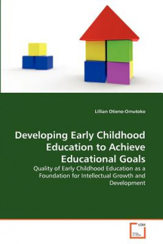 Carte Developing Early Childhood Education to Achieve Educational Goals Lillian Otieno-Omutoko