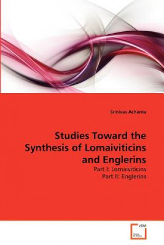 Kniha Studies Toward the Synthesis of Lomaiviticins and Englerins Srinivas Achanta