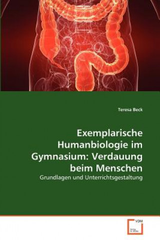 Kniha Exemplarische Humanbiologie im Gymnasium Teresa Beck