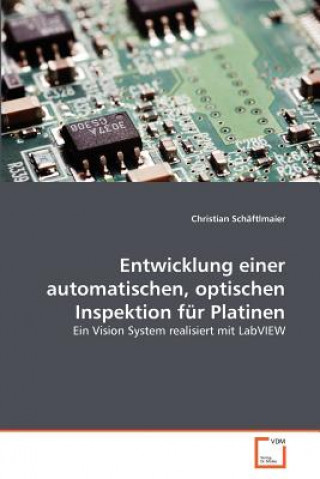 Buch Entwicklung einer automatischen, optischen Inspektion fur Platinen Christian Schäftlmaier