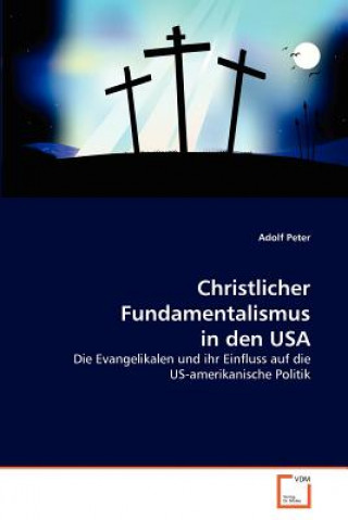Kniha Christlicher Fundamentalismus in den USA Adolf Peter