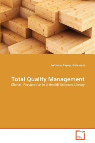 Kniha Total Quality Management Solomon Bayugo Sulemani
