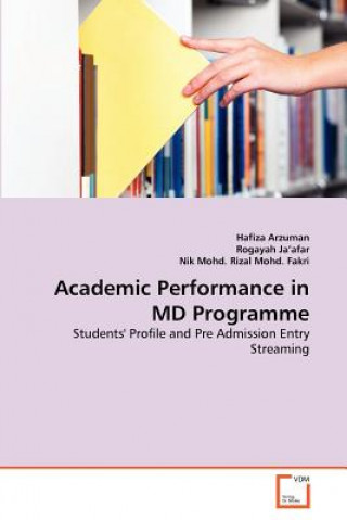 Könyv Academic Performance in MD Programme Hafiza Arzuman
