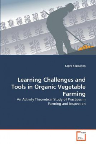 Kniha Learning Challenges and Tools in Organic Vegetable Farming Laura Seppänen