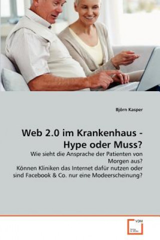 Carte Web 2.0 im Krankenhaus - Hype oder Muss? Björn Kasper