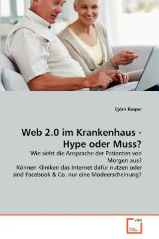 Kniha Web 2.0 im Krankenhaus - Hype oder Muss? Björn Kasper