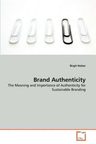Könyv Brand Authenticity Birgit Holzer