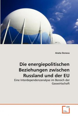 Książka energiepolitischen Beziehungen zwischen Russland und der EU Aneta Deneva