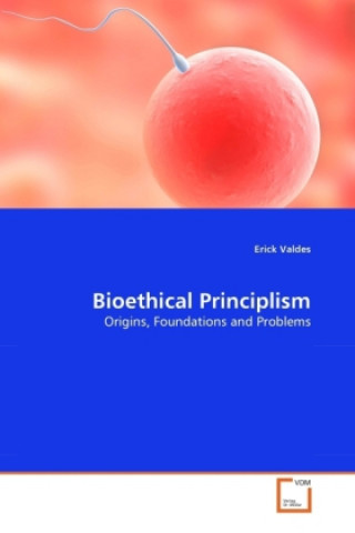 Kniha Bioethical Principlism Erick Valdes