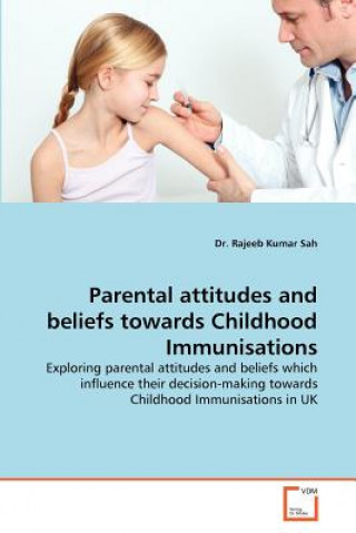 Buch Parental Attitudes and Beliefs Towards Childhood Immunisations Rajeeb K. Sah