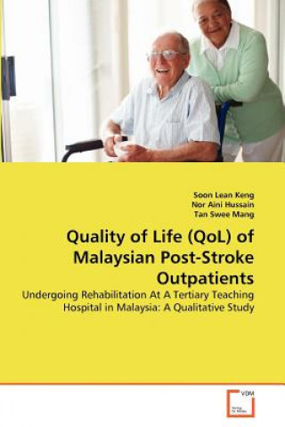 Kniha Quality of Life (QoL) of Malaysian Post-Stroke Outpatients Soon Lean Keng