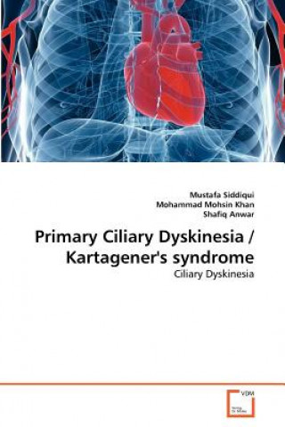 Könyv Primary Ciliary Dyskinesia / Kartagener's syndrome Mustafa Siddiqui