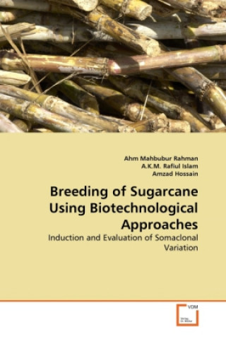 Knjiga Breeding of Sugarcane Using Biotechnological Approaches Ahm M. Rahman