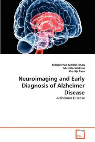 Kniha Neuroimaging and Early Diagnosis of Alzheimer Disease Mohammad Mohsin Khan