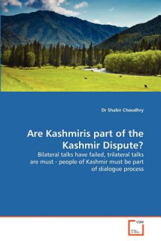 Carte Are Kashmiris part of the Kashmir Dispute? Shabir Choudhry