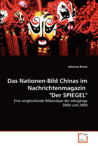 Knjiga Nationen-Bild Chinas im Nachrichtenmagazin Der SPIEGEL Johanna Braun