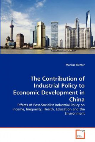Boek Contribution of Industrial Policy to Economic Development in China Markus Richter