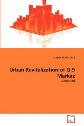 Könyv Urban Revitalization of G-9 Markaz Javeria Shaikh (Ed )