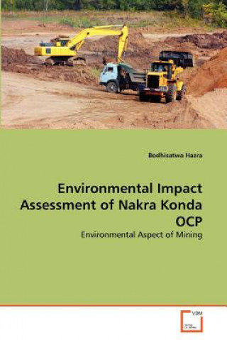 Książka Environmental Impact Assessment of Nakra Konda OCP Bodhisatwa Hazra