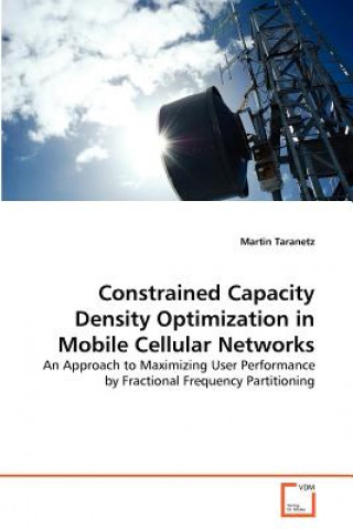 Book Constrained Capacity Density Optimization in Mobile Cellular Networks Martin Taranetz