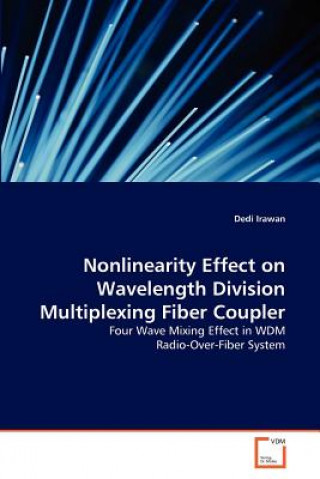 Knjiga Nonlinearity Effect on Wavelength Division Multiplexing Fiber Coupler Dedi Irawan