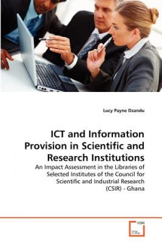 Carte ICT and Information Provision in Scientific and Research Institutions Lucy Payne Dzandu