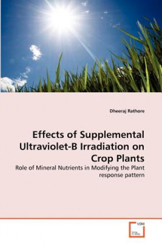 Kniha Effects of Supplemental Ultraviolet-B Irradiation on Crop Plants Dheeraj Rathore