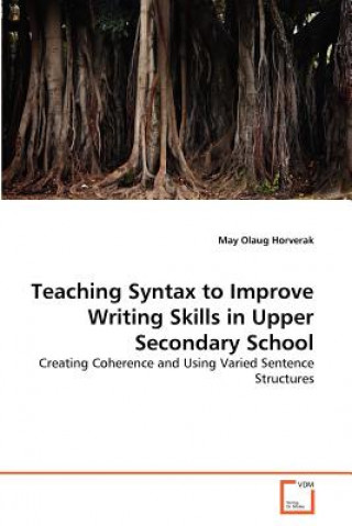 Carte Teaching Syntax to Improve Writing Skills in Upper Secondary School May Olaug Horverak