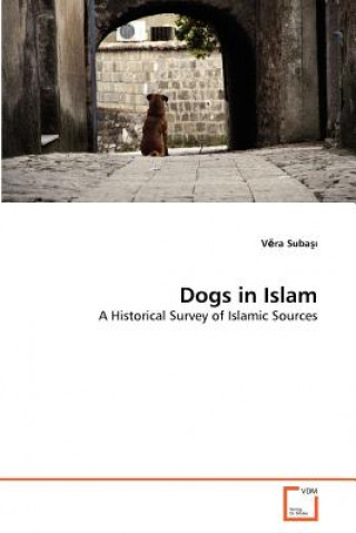 Könyv Dogs in Islam Vera Subasi