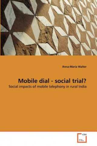 Könyv Mobile dial - social trial? Anna-Maria Walter