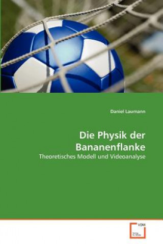 Könyv Physik der Bananenflanke Daniel Laumann