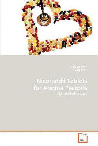 Könyv Nicorandil Tablets for Angina Pectoris Rajat Kheri