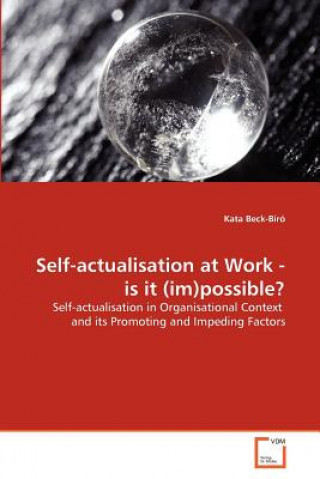 Kniha Self-actualisation at Work - is it (im)possible? Kata Beck-Bíró