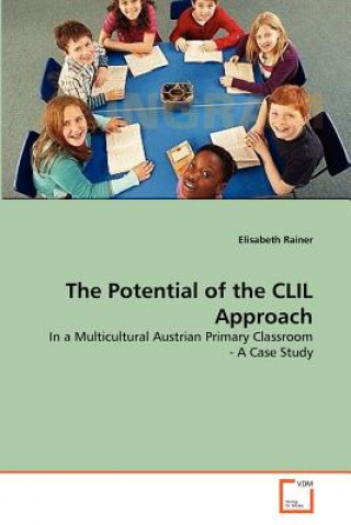Kniha Potential of the CLIL Approach Elisabeth Rainer