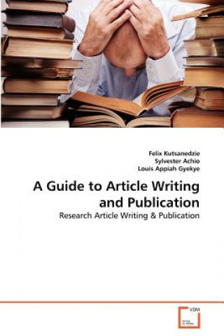 Kniha Guide to Article Writing and Publication Felix Kutsanedzie
