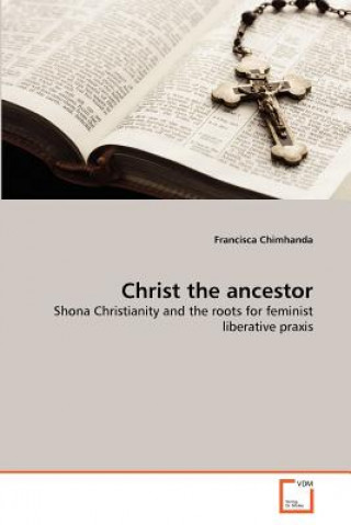 Libro Christ the ancestor Francisca Chimhanda