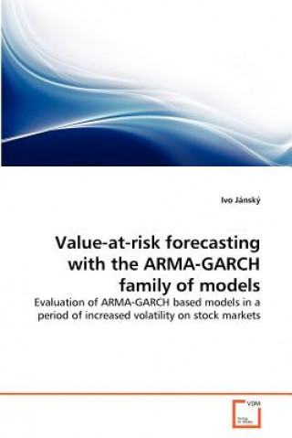 Kniha Value-at-risk forecasting with the ARMA-GARCH family of models Ivo Jánský