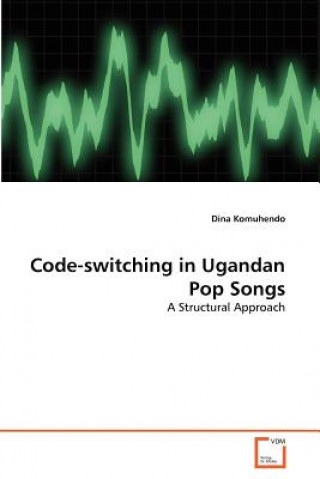 Carte Code-switching in Ugandan Pop Songs Dina Komuhendo