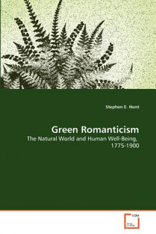 Kniha Green Romanticism Stephen E. Hunt