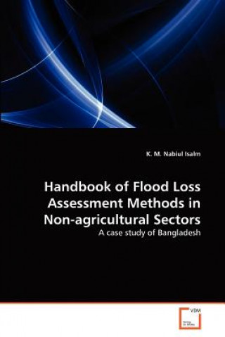 Książka Handbook of Flood Loss Assessment Methods in Non-agricultural Sectors K. M. Nabiul Isalm