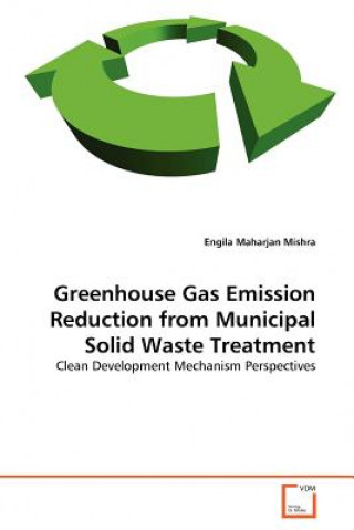 Carte Greenhouse Gas Emission Reduction from Municipal Solid Waste Treatment Engila Maharjan Mishra